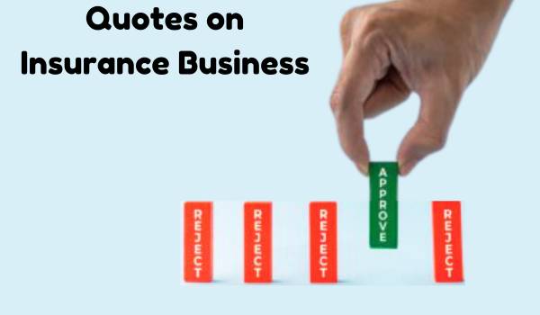 Quotes on Insurance Business