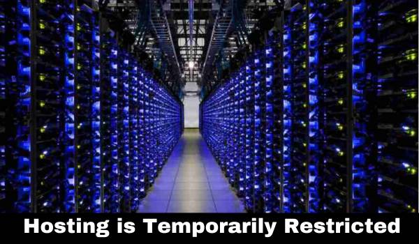 Hosting is Temporarily Restricted