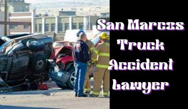 San Marcos Truck Accident Lawyer