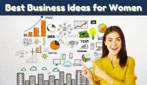 Best Business Ideas for Women