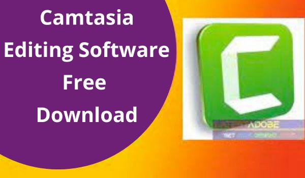 Camtasia Editing Software Free Download