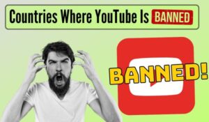 Countries Where YouTube Is banned