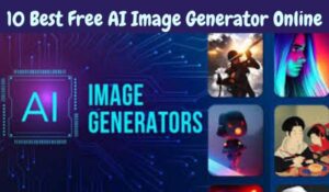 10 Best Free AI Image Generator Online