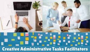 Creative Administrative Tasks Facilitators