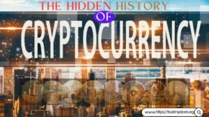 The Hidden History of Cryptocurrency